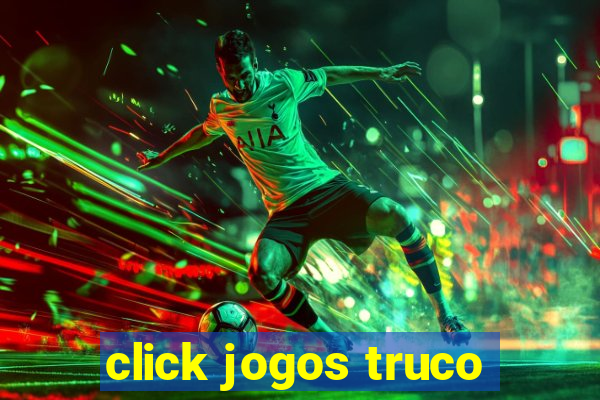 click jogos truco